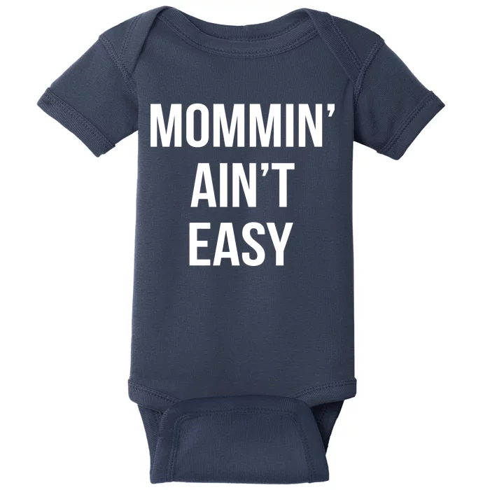 Mommin' Ain't Easy Bold Text Baby Bodysuit