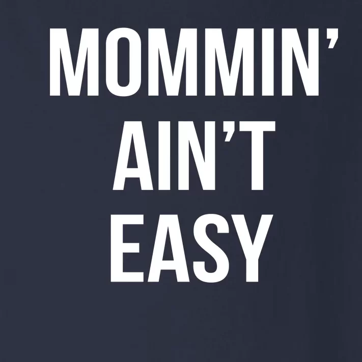 Mommin' Ain't Easy Bold Text Toddler Long Sleeve Shirt