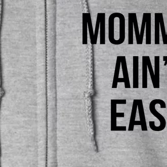 Mommin' Ain't Easy Bold Text Full Zip Hoodie