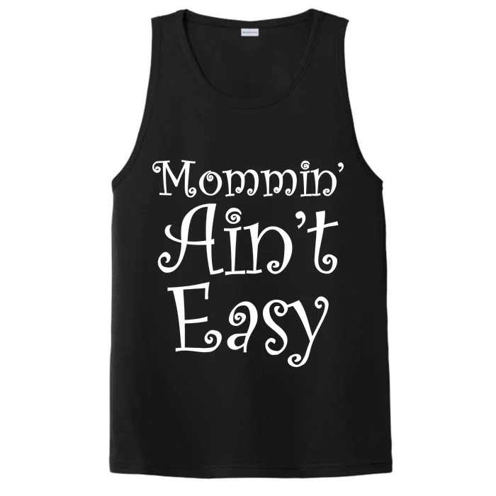 Mommin' Ain't Easy Mom Performance Tank