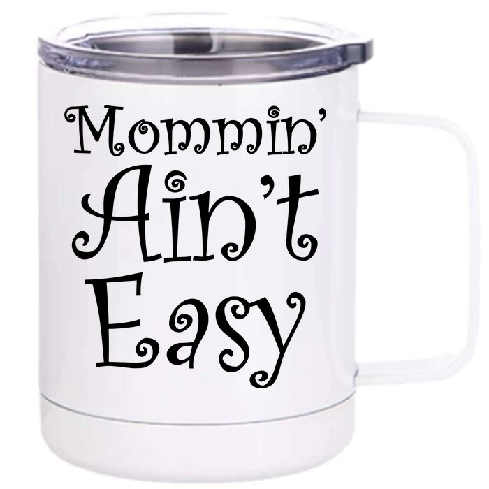 Mommin' Ain't Easy Mom Front & Back 12oz Stainless Steel Tumbler Cup