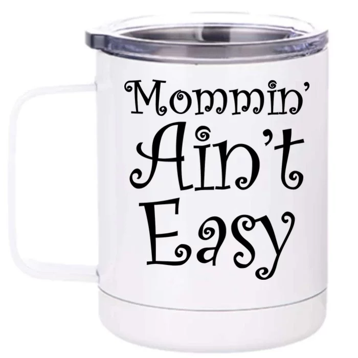 Mommin' Ain't Easy Mom Front & Back 12oz Stainless Steel Tumbler Cup