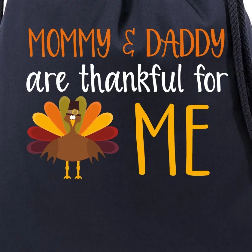 Mommy And Daddy Are Thankful For ME Drawstring Bag