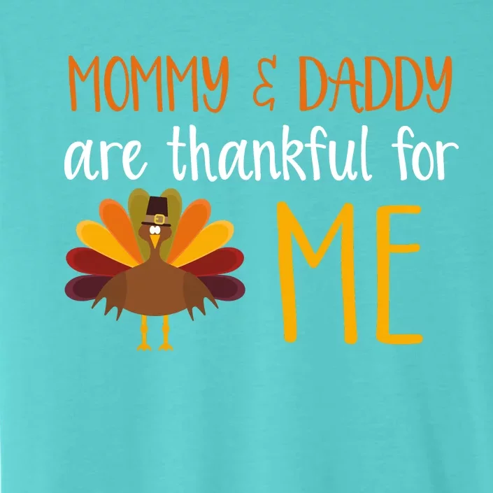 Mommy And Daddy Are Thankful For ME ChromaSoft Performance T-Shirt