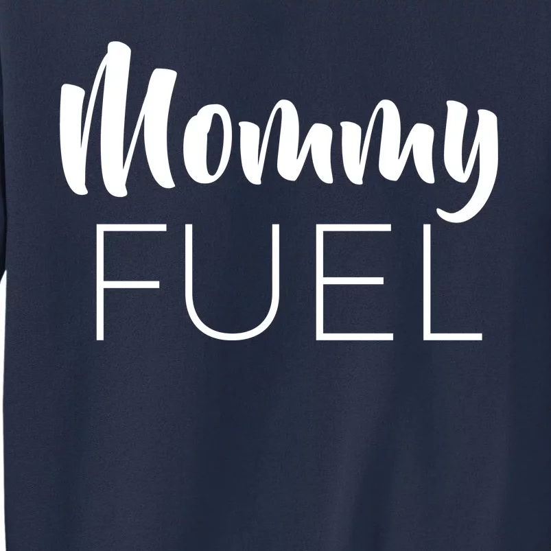 Mommy Fuel Sweatshirt