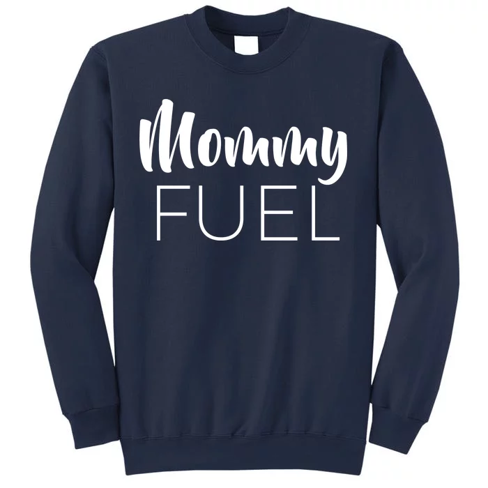 Mommy Fuel Sweatshirt