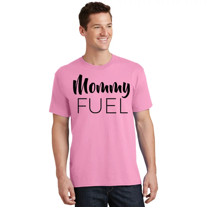 Mommy Fuel T-Shirt