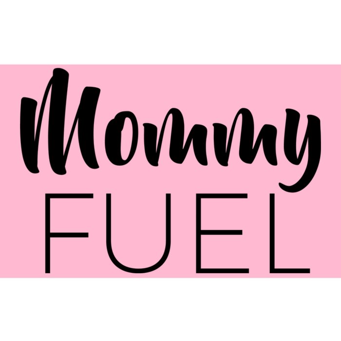 Mommy Fuel Bumper Sticker