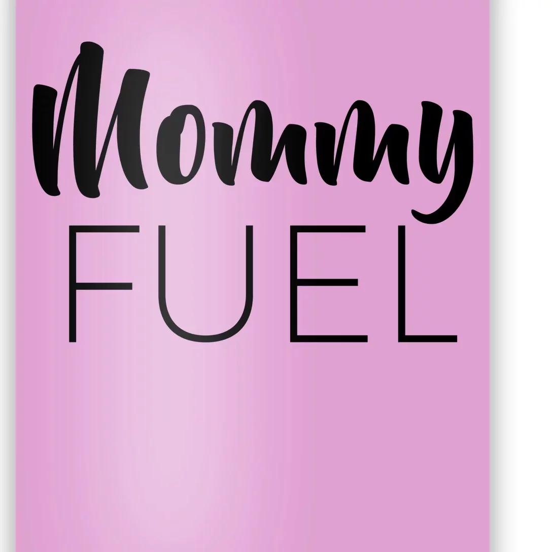 Mommy Fuel Poster