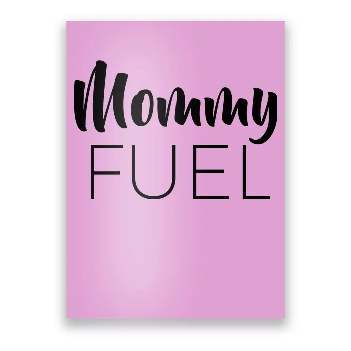 Mommy Fuel Poster