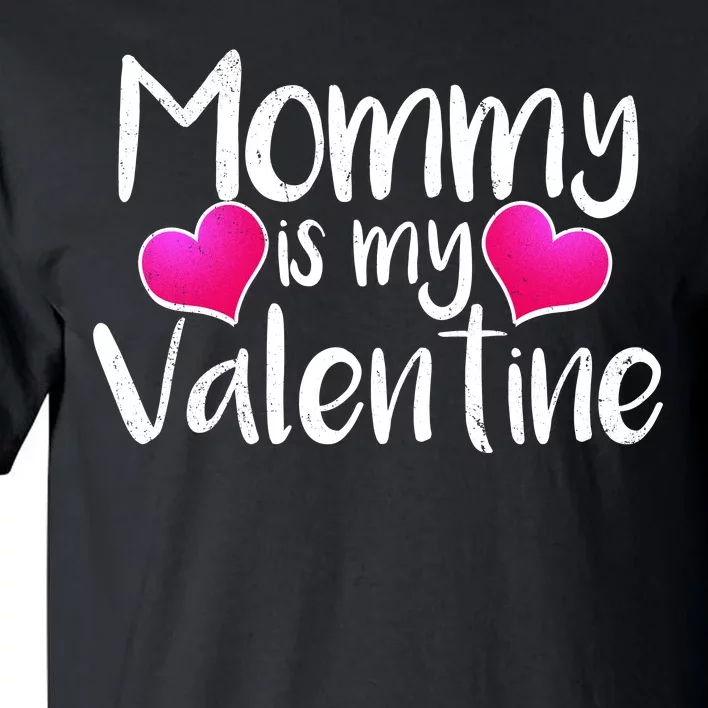 Mommy Is My Valentine Tall T-Shirt