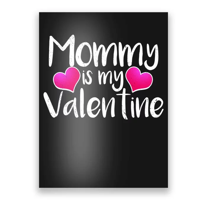 Mommy Is My Valentine Poster