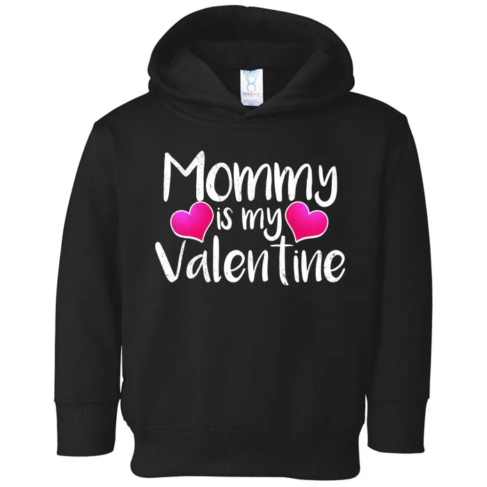 Mommy Is My Valentine Toddler Hoodie