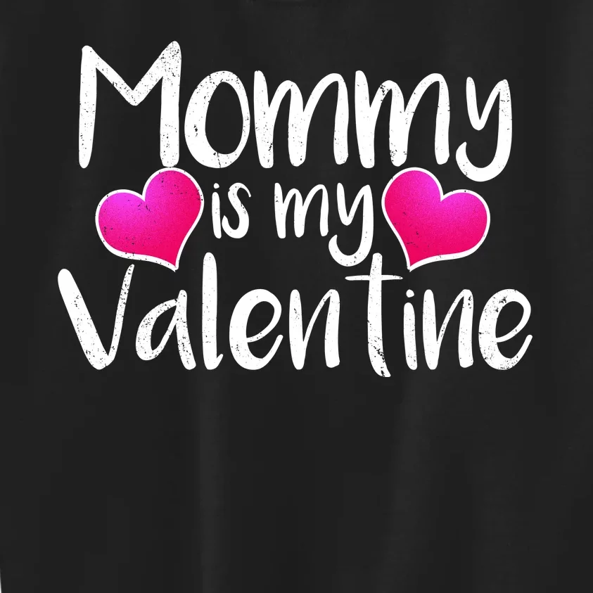 Mommy Is My Valentine Kids Sweatshirt