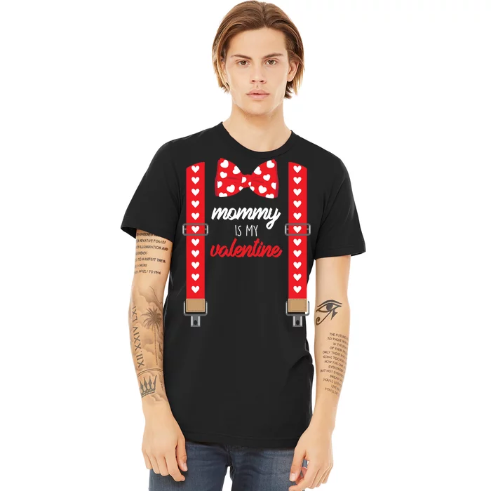 Mommy Is My Valentine Cute Bow Tie Suspenders Premium T-Shirt