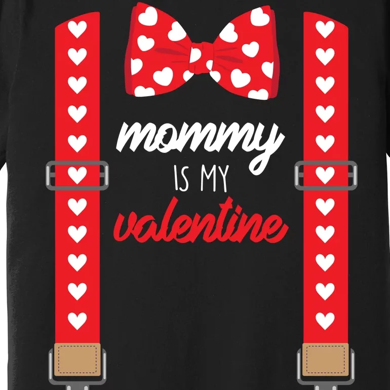 Mommy Is My Valentine Cute Bow Tie Suspenders Premium T-Shirt