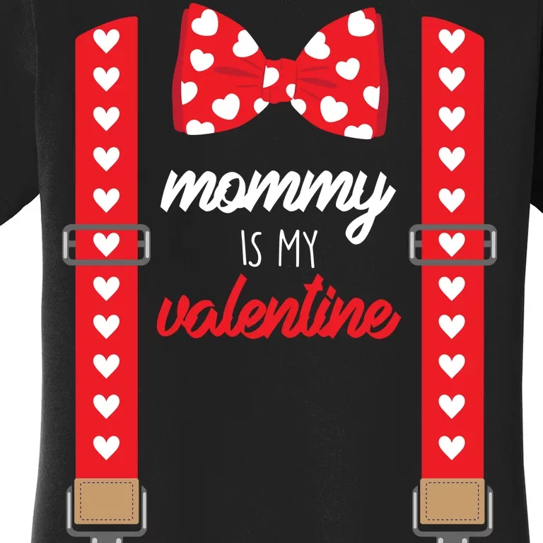 Mommy Is My Valentine Cute Bow Tie Suspenders Women's T-Shirt