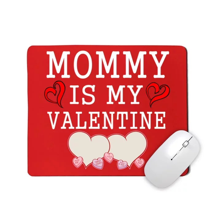 Mommy Is My Valentine Gift For Little Boy Mousepad