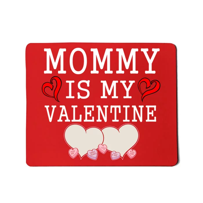 Mommy Is My Valentine Gift For Little Boy Mousepad