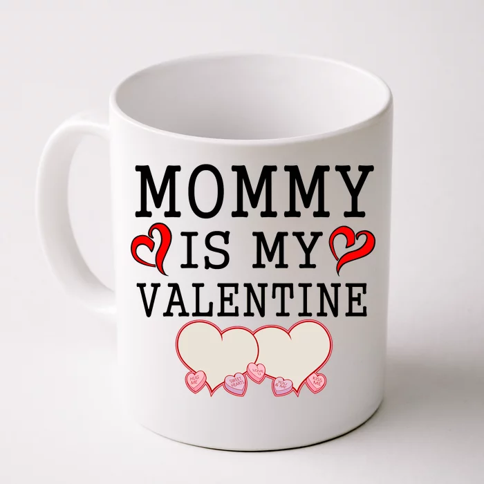 Mommy Is My Valentine Gift For Little Boy Front & Back Coffee Mug