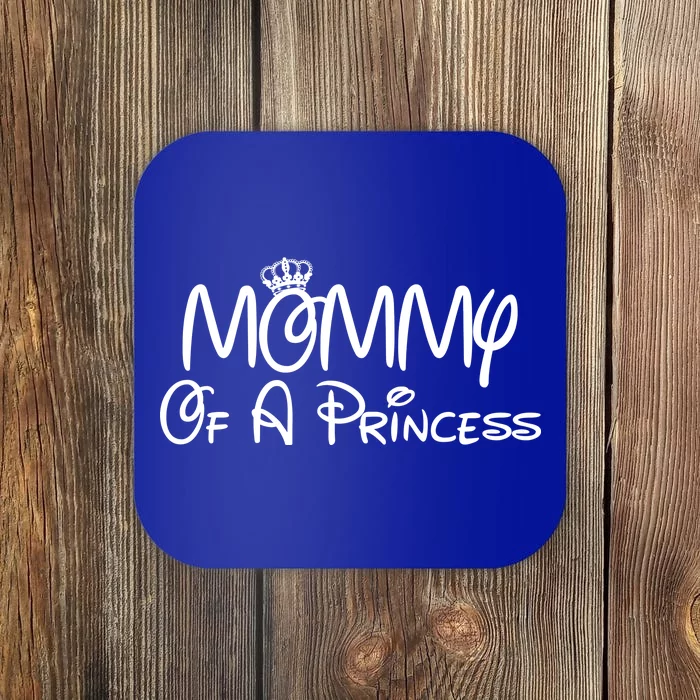 Mommy Of A Princess Coaster