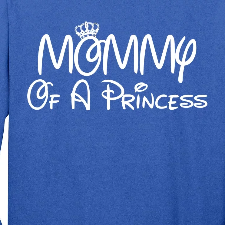 Mommy Of A Princess Tall Long Sleeve T-Shirt