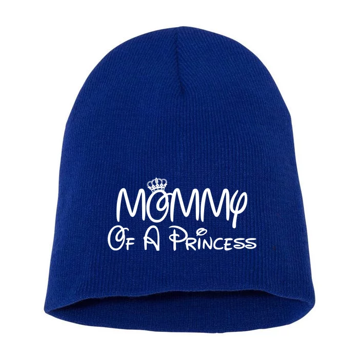 Mommy Of A Princess Short Acrylic Beanie