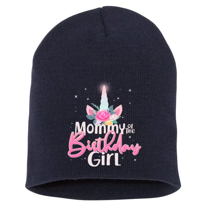 Mommy of the Birthday Girl Magical Unicorn Short Acrylic Beanie