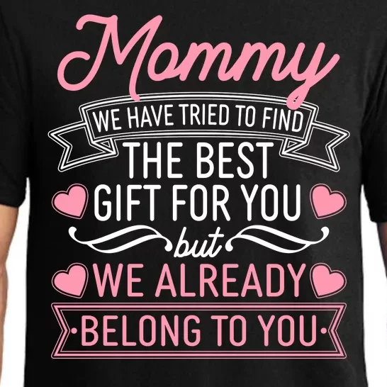 Mommy We Have Tried To Find The Best Gift For You Pajama Set