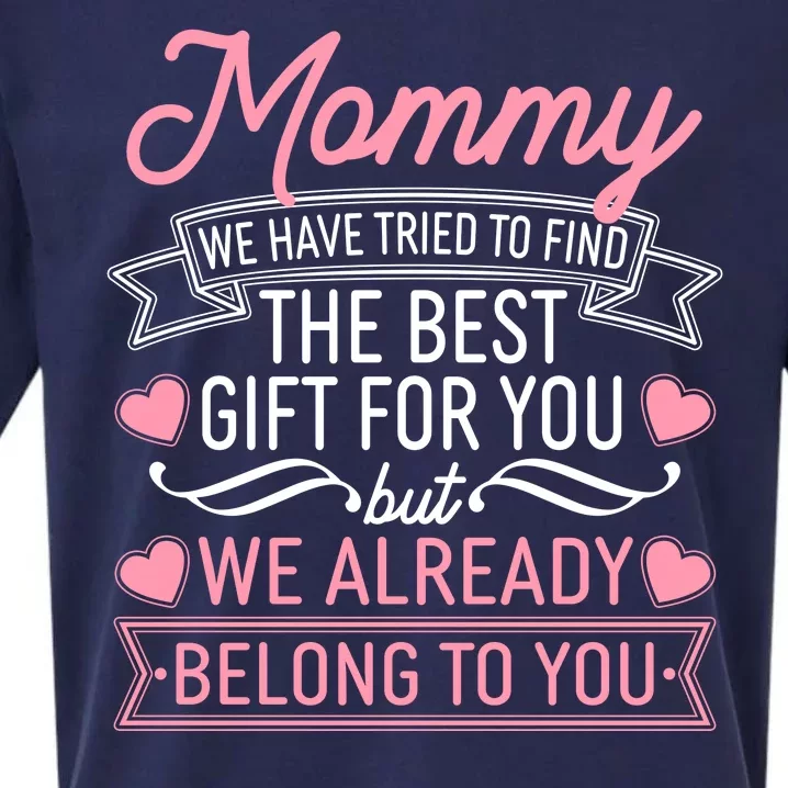 Mommy We Have Tried To Find The Best Gift For You Sueded Cloud Jersey T-Shirt