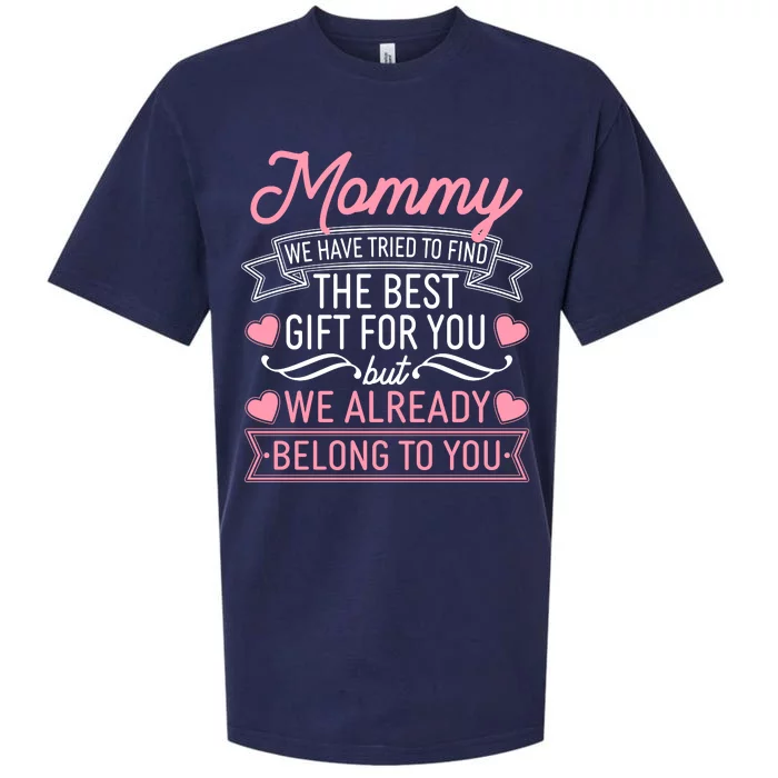 Mommy We Have Tried To Find The Best Gift For You Sueded Cloud Jersey T-Shirt