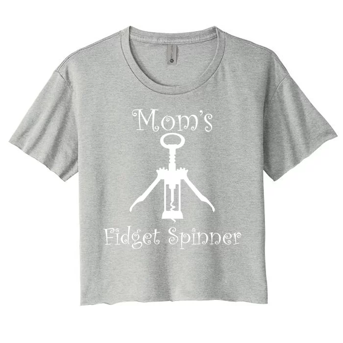 Mom's Fidget Spinner Wine Bottle Opener Women's Crop Top Tee