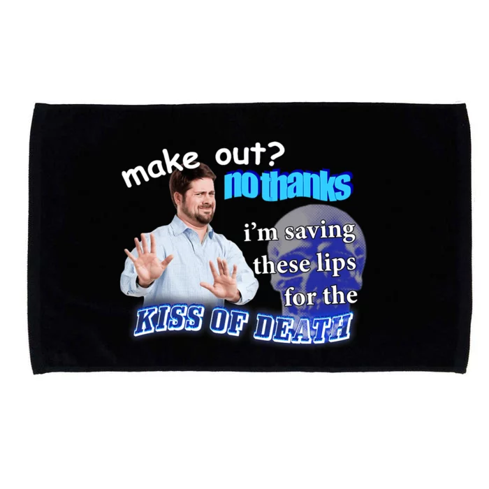 Make Out? No Thanks Im Saving These Lips For Kiss Of Death Microfiber Hand Towel