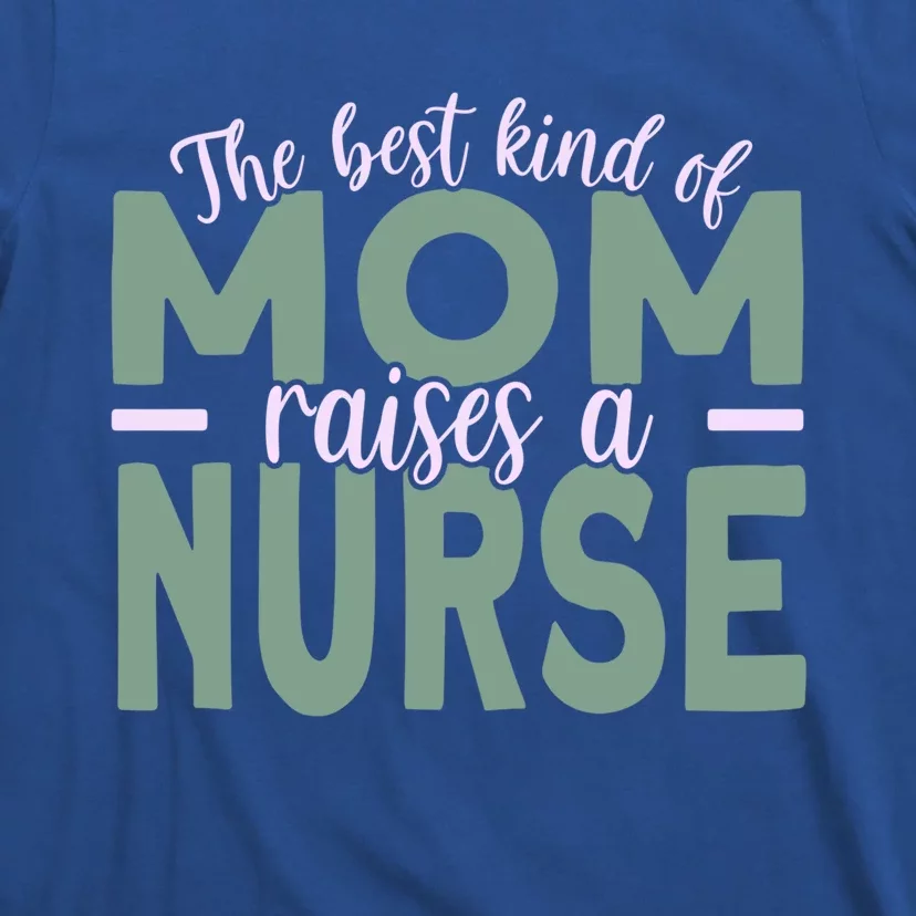 Mom Of Nurse Mother Nurse Mom Gift T-Shirt