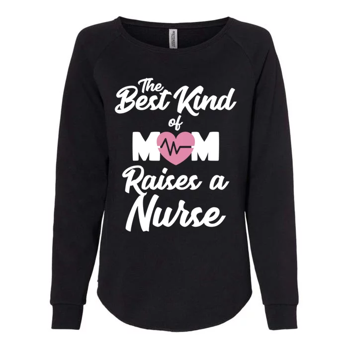 Mom Of Nurse Best Kind Of Mom Raises Nurse Nursing Degree Gift Womens California Wash Sweatshirt