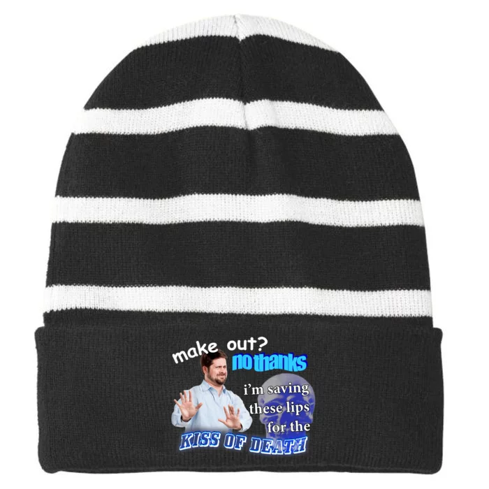 Make Out? No Thanks IM Saving These Lips For Kiss Of Death Striped Beanie with Solid Band