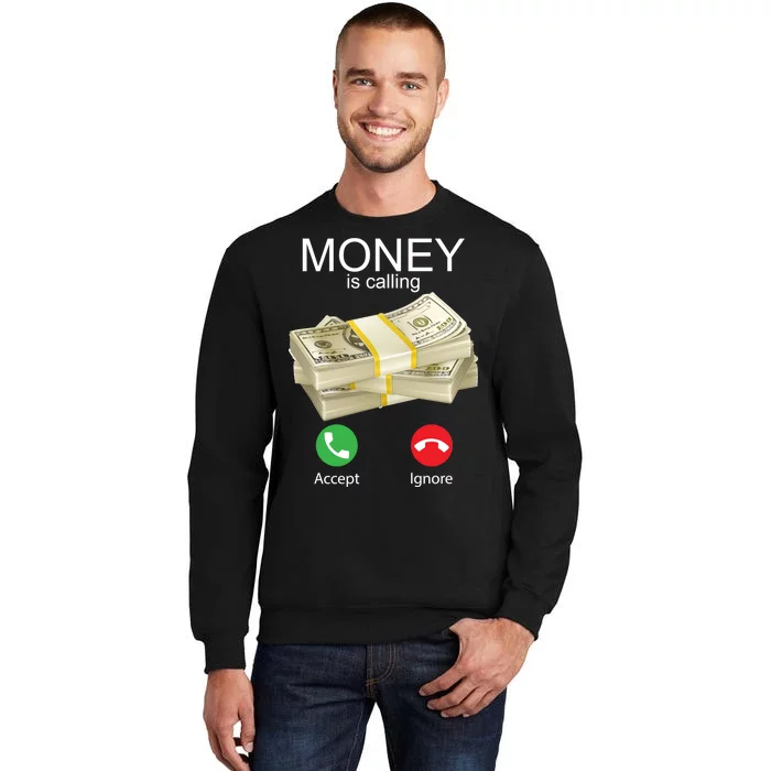 Money Is Calling Tall Sweatshirt