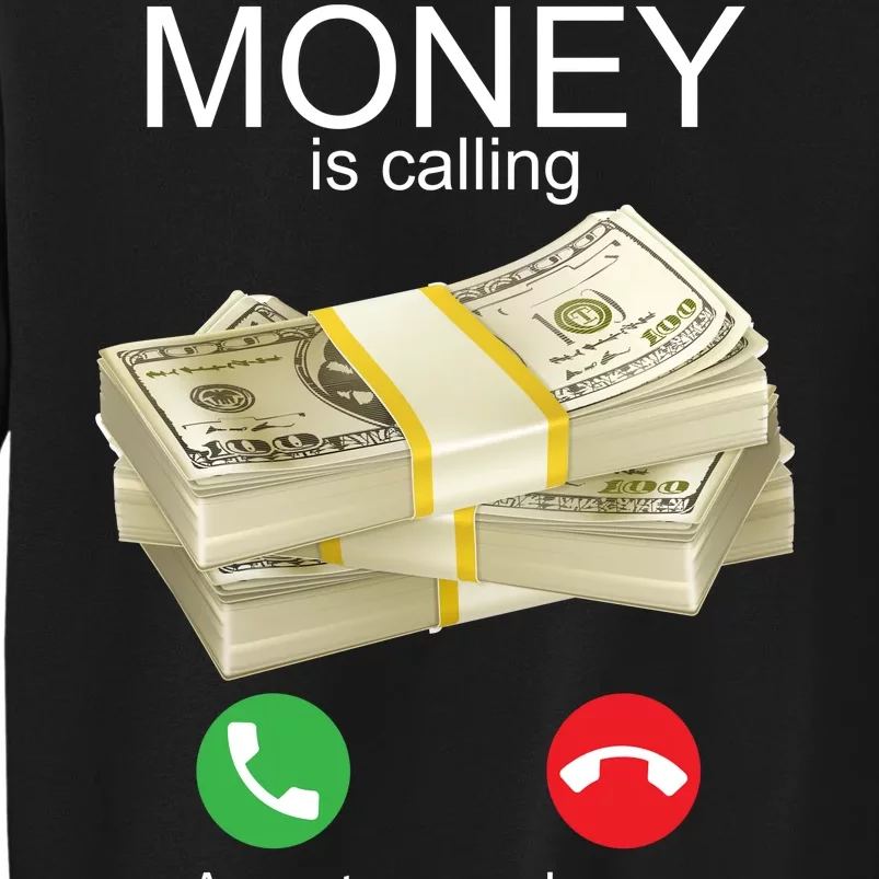 Money Is Calling Tall Sweatshirt