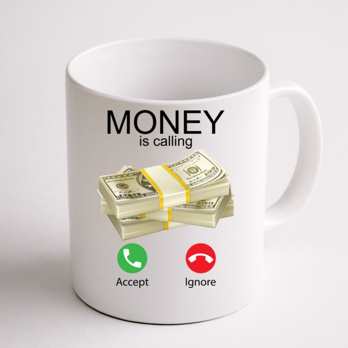 Money Is Calling Front & Back Coffee Mug