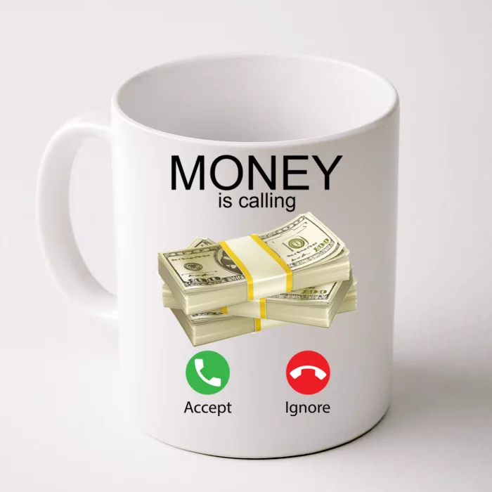 Money Is Calling Front & Back Coffee Mug