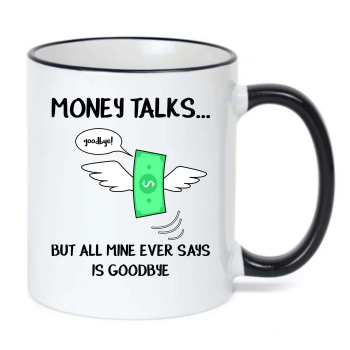 Money Talks But All Mine Ever Says Goodbye Black Color Changing Mug