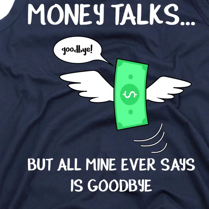 Money Talks But All Mine Ever Says Goodbye Tank Top