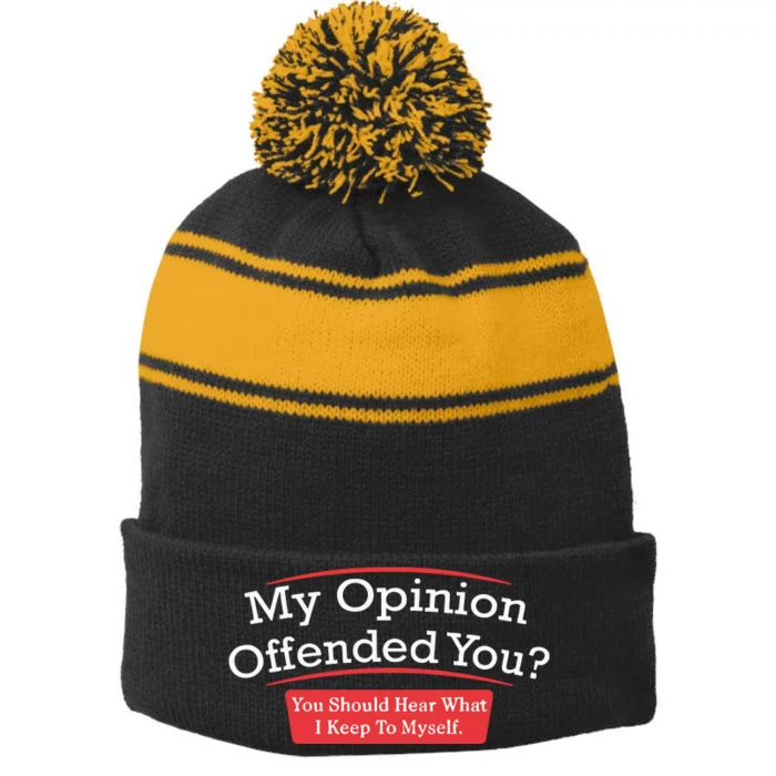 My Opinion Offended You Humor Sarcasm Stripe Pom Pom Beanie