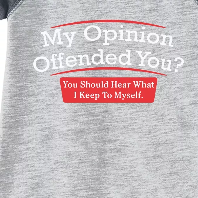 My Opinion Offended You Humor Sarcasm Infant Baby Jersey Bodysuit