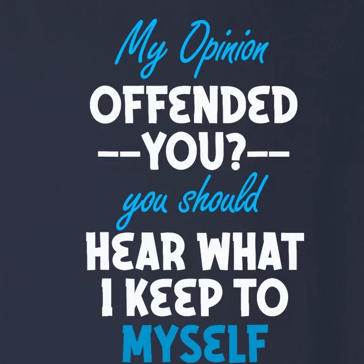 My Opinion Offended You Adult Humor Novelty Toddler Long Sleeve Shirt