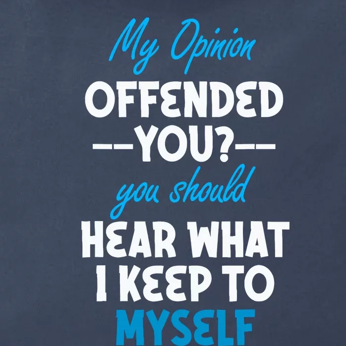 My Opinion Offended You Adult Humor Novelty Zip Tote Bag