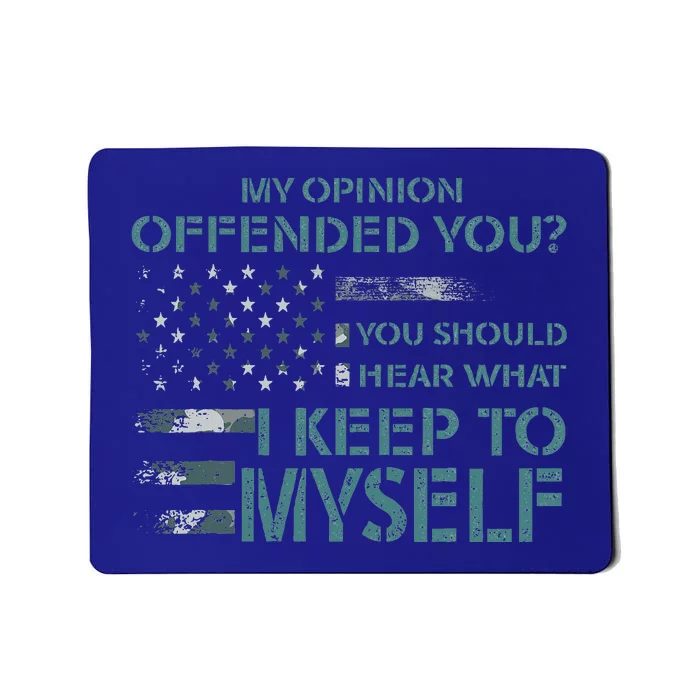 My Opinion Offended You Humor Novelty Mousepad