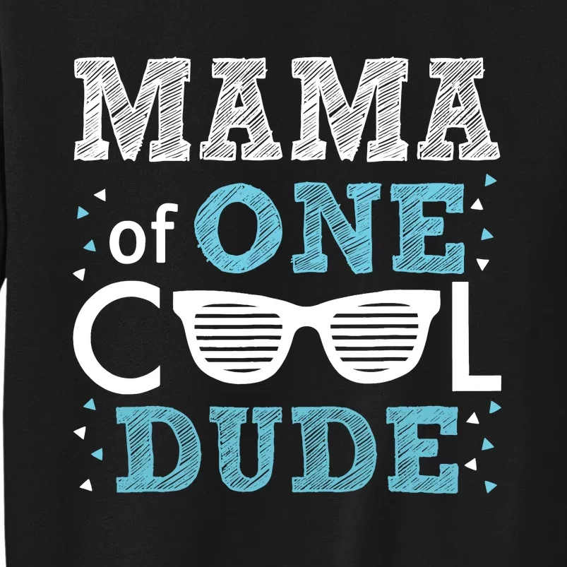 Mama Of One Cool Dude Funny Birthday Boy Cool Sweatshirt