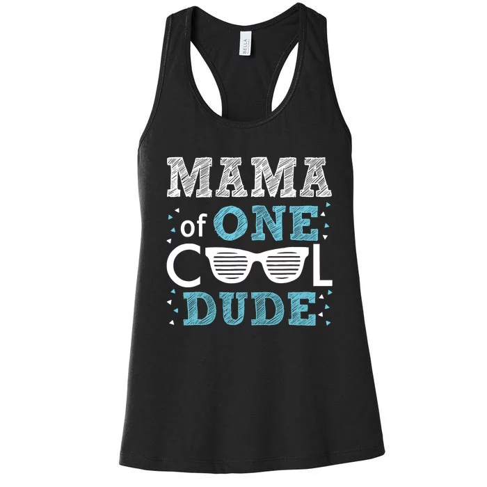 Mama Of One Cool Dude Funny Birthday Boy Cool Women's Racerback Tank