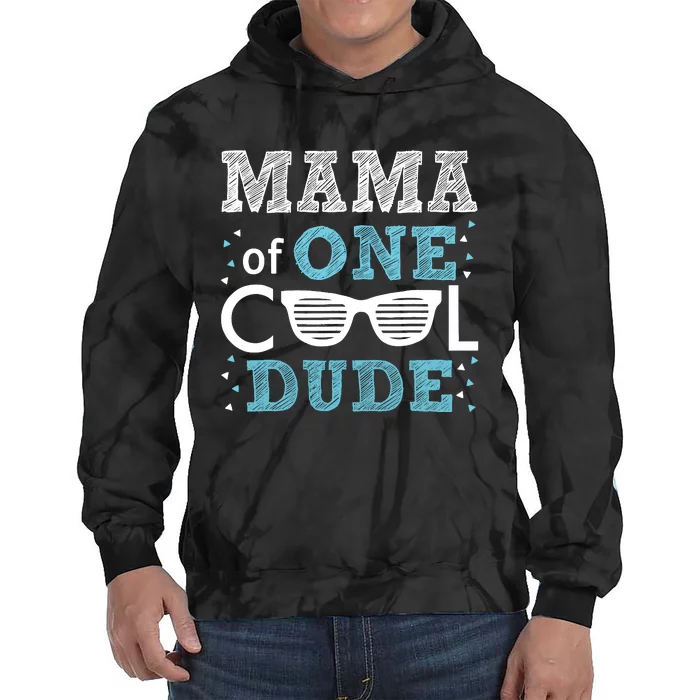 Mama Of One Cool Dude Funny Birthday Boy Cool Tie Dye Hoodie